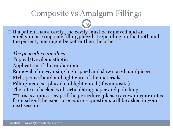 Composite vs Amalgam Fillings 29 � If a patient has a cavity, the cavity