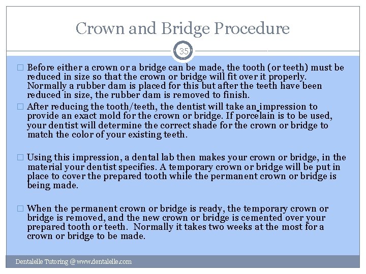 Crown and Bridge Procedure 35 � Before either a crown or a bridge can