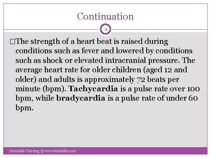 Continuation 4 �The strength of a heart beat is raised during conditions such as