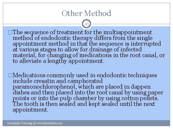 Other Method 45 �The sequence of treatment for the multiappointment method of endodontic therapy