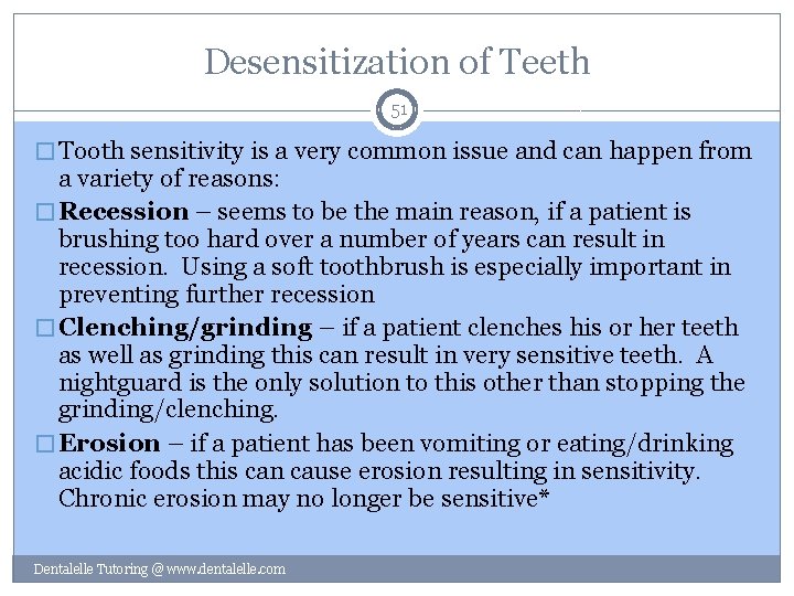 Desensitization of Teeth 51 � Tooth sensitivity is a very common issue and can