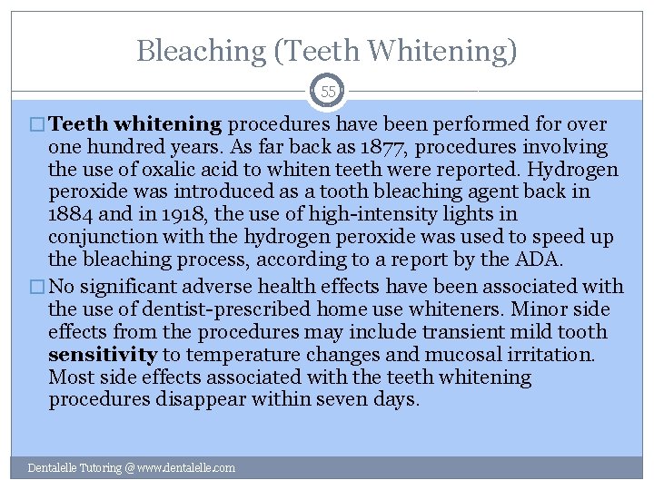 Bleaching (Teeth Whitening) 55 � Teeth whitening procedures have been performed for over one
