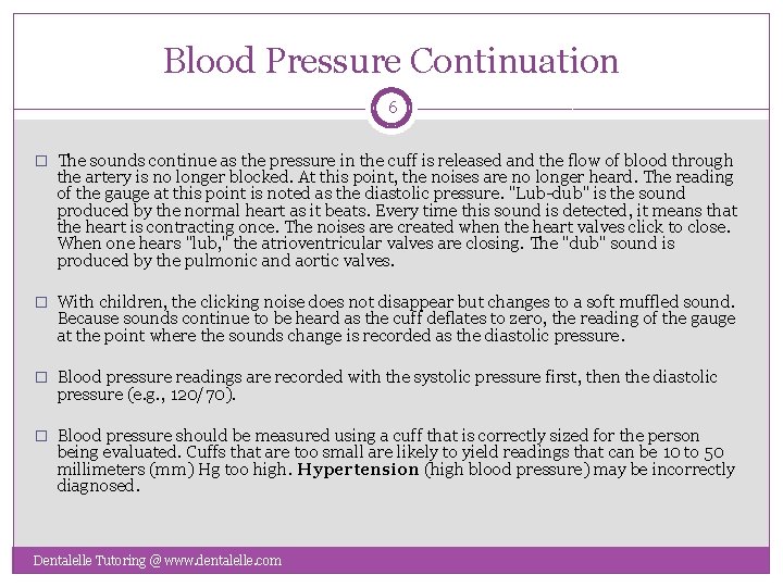 Blood Pressure Continuation 6 � The sounds continue as the pressure in the cuff