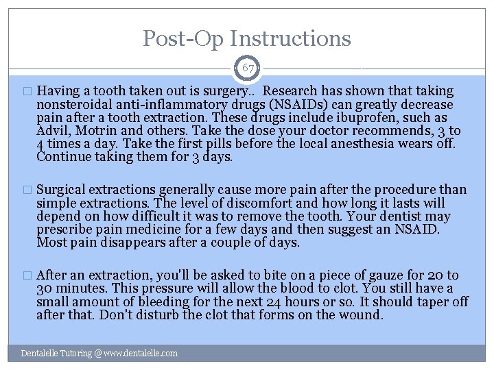 Post-Op Instructions 67 � Having a tooth taken out is surgery. . Research has