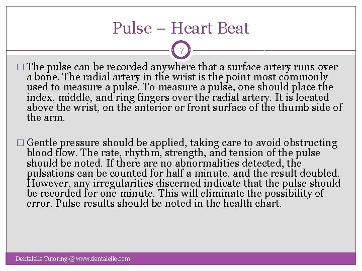 Pulse – Heart Beat 7 � The pulse can be recorded anywhere that a