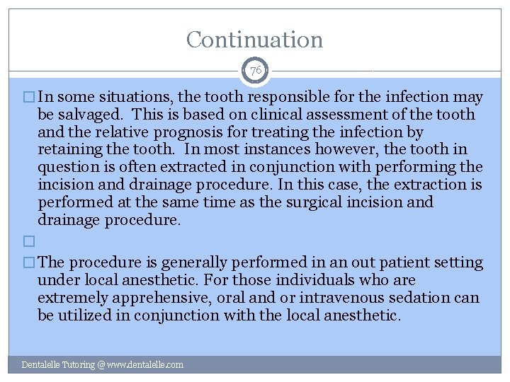 Continuation 76 � In some situations, the tooth responsible for the infection may be