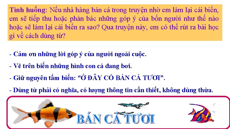 Tình huống: Nếu nhà hàng bán cá trong truyện nhờ em làm lại cái