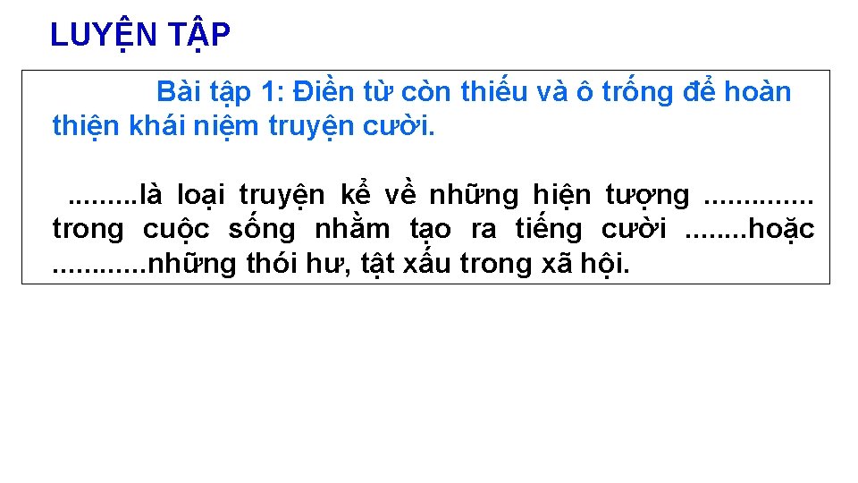 LUYÊ N T P Bài tập 1: Điền từ còn thiếu và ô trống