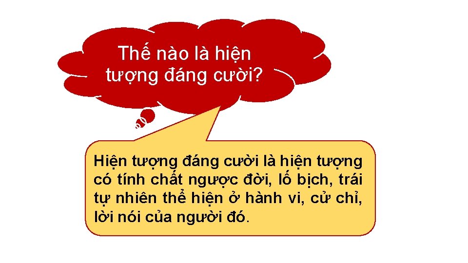 Thế nào là hiện tượng đáng cười? Hiện tượng đáng cười là hiện tượng