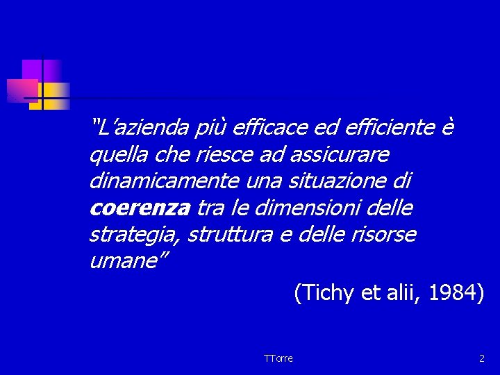 “L’azienda più efficace ed efficiente è quella che riesce ad assicurare dinamicamente una situazione