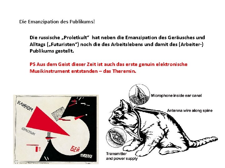 Die Emanzipation des Publikums! Die russische „Proletkult“ hat neben die Emanzipation des Geräusches und