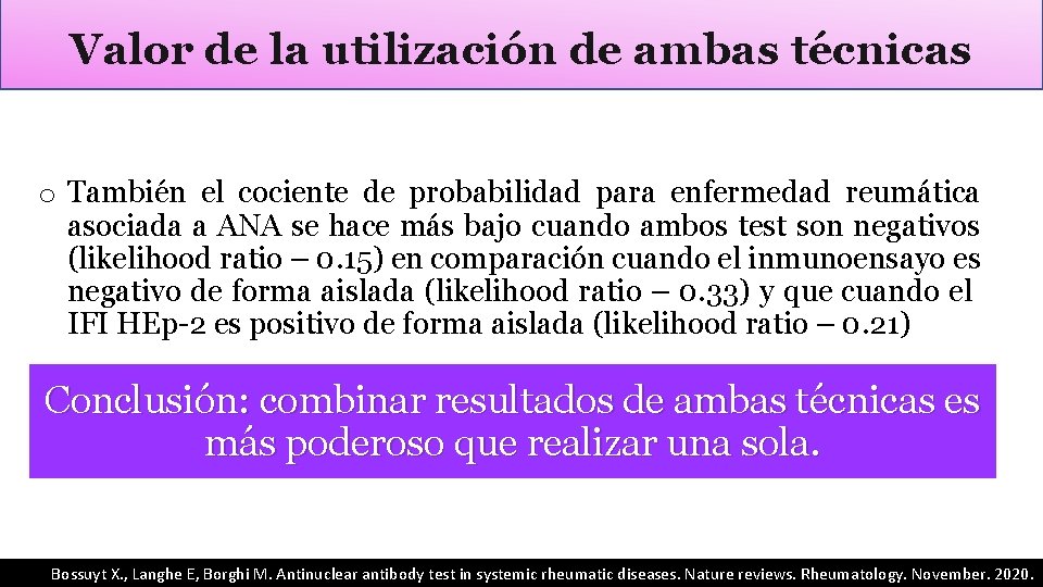 Valor de la utilización de ambas técnicas o También el cociente de probabilidad para