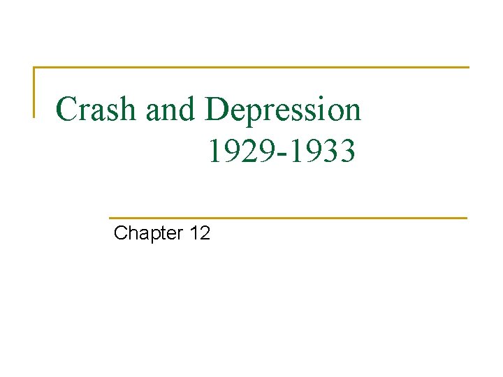 Crash and Depression 1929 -1933 Chapter 12 