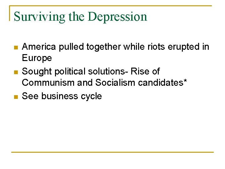 Surviving the Depression n America pulled together while riots erupted in Europe Sought political