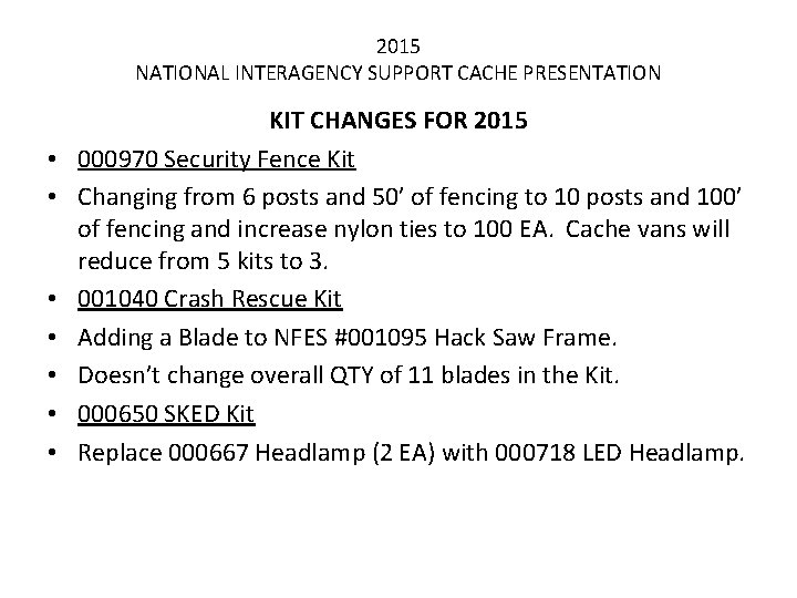 2015 NATIONAL INTERAGENCY SUPPORT CACHE PRESENTATION • • KIT CHANGES FOR 2015 000970 Security