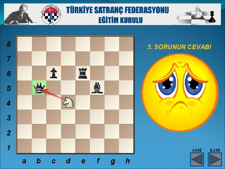 8 3. SORUNUN CEVABI 7 6 5 4 3 2 1 GERİ a b