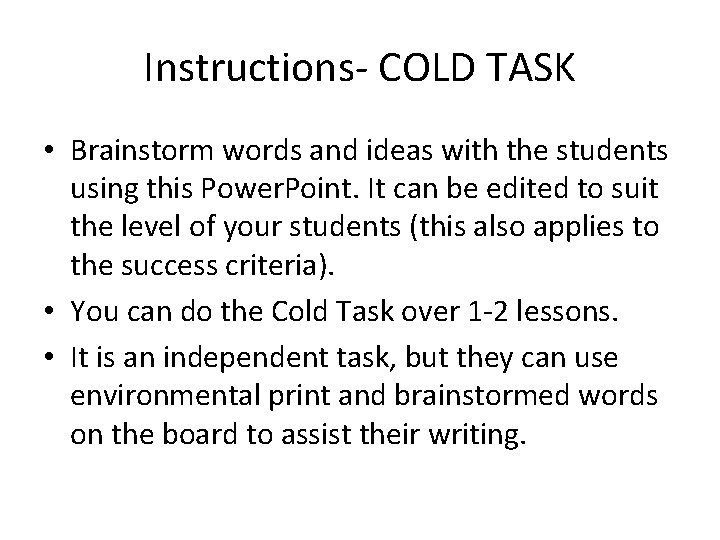 Instructions- COLD TASK • Brainstorm words and ideas with the students using this Power.