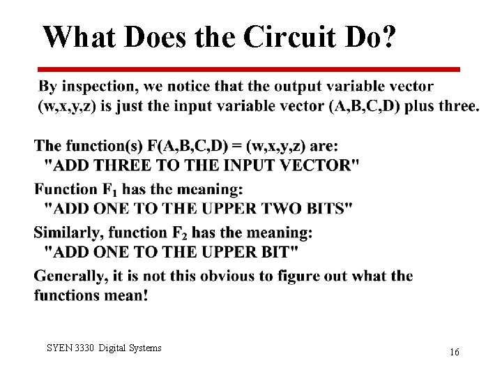 What Does the Circuit Do? SYEN 3330 Digital Systems 16 