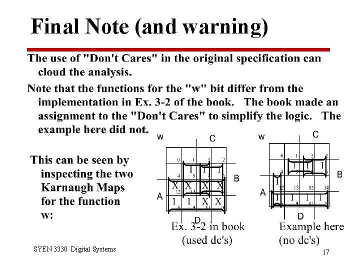 Final Note (and warning) SYEN 3330 Digital Systems 17 