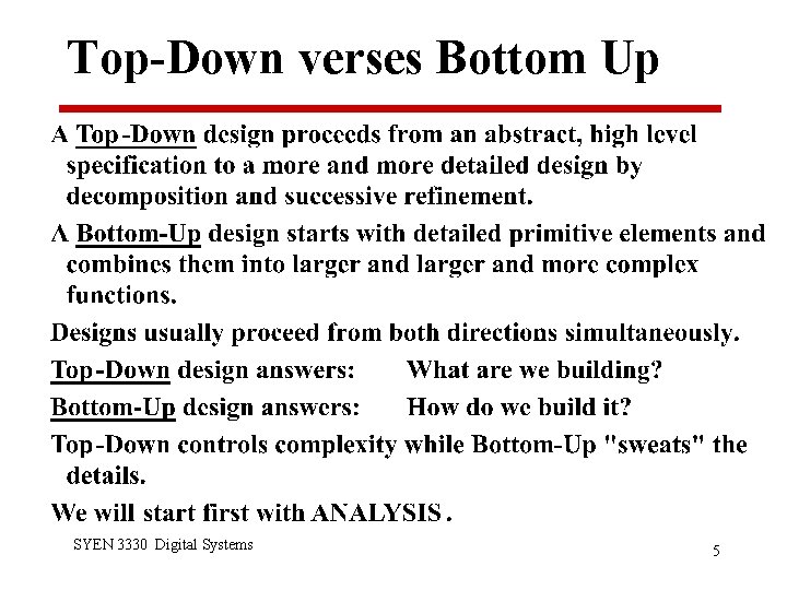 Top-Down verses Bottom Up SYEN 3330 Digital Systems 5 