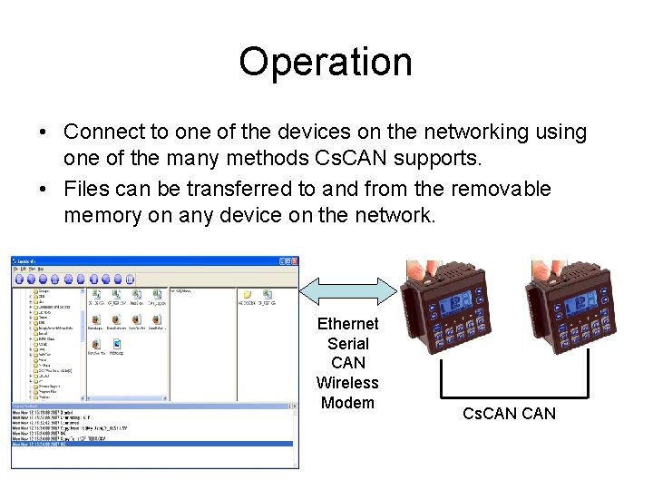 Operation • Connect to one of the devices on the networking using one of