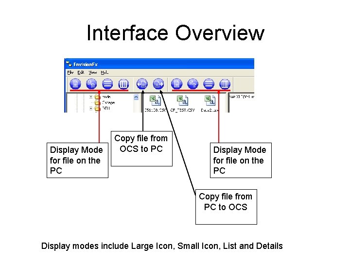 Interface Overview Display Mode for file on the PC Copy file from OCS to