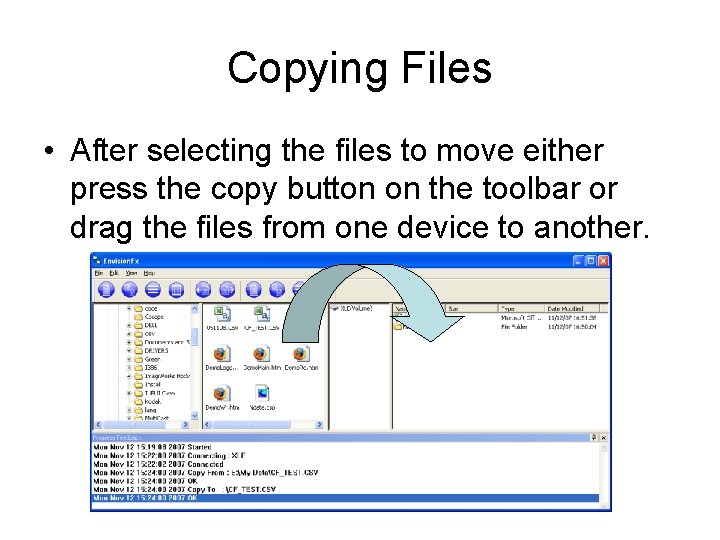 Copying Files • After selecting the files to move either press the copy button