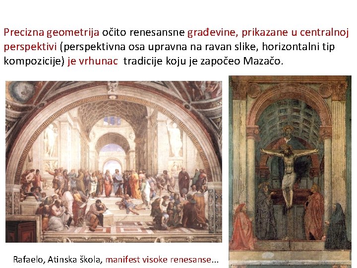 Precizna geometrija očito renesansne građevine, prikazane u centralnoj perspektivi (perspektivna osa upravna na ravan