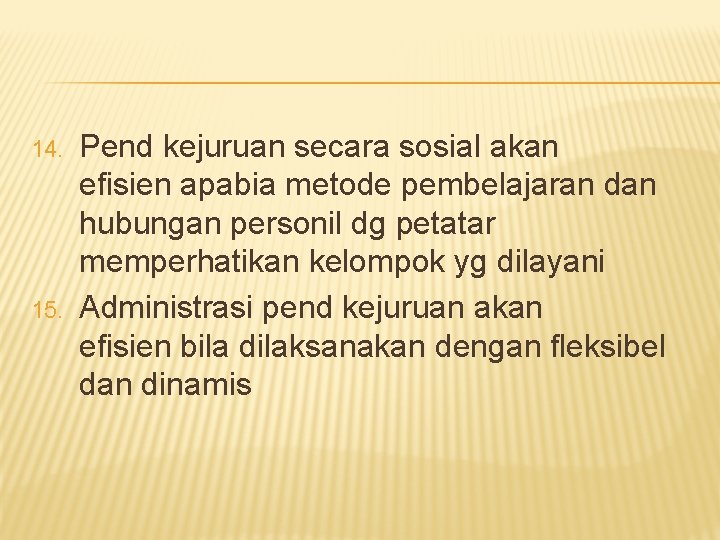 14. 15. Pend kejuruan secara sosial akan efisien apabia metode pembelajaran dan hubungan personil