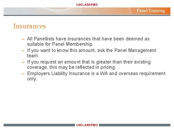 Panel Training Insurances – All Panellists have insurances that have been deemed as suitable