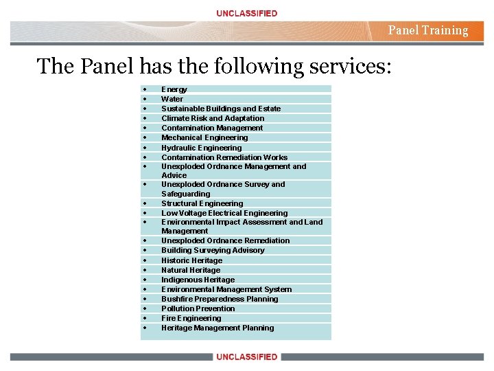 Panel Training The Panel has the following services: Energy Water Sustainable Buildings and Estate