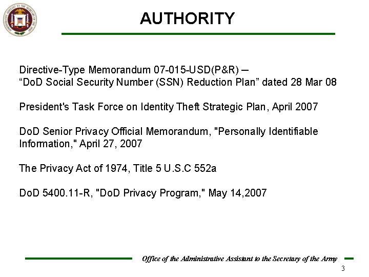 AUTHORITY Directive-Type Memorandum 07 -015 -USD(P&R) ─ “Do. D Social Security Number (SSN) Reduction