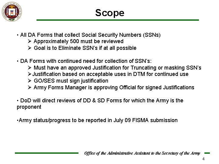 Scope • All DA Forms that collect Social Security Numbers (SSNs) Ø Approximately 500