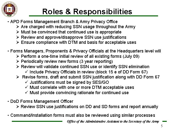 Roles & Responsibilities • APD Forms Management Branch & Army Privacy Office Ø Are