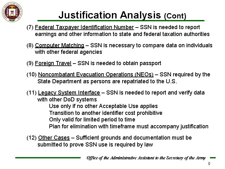 Justification Analysis (Cont) (7) Federal Taxpayer Identification Number – SSN is needed to report