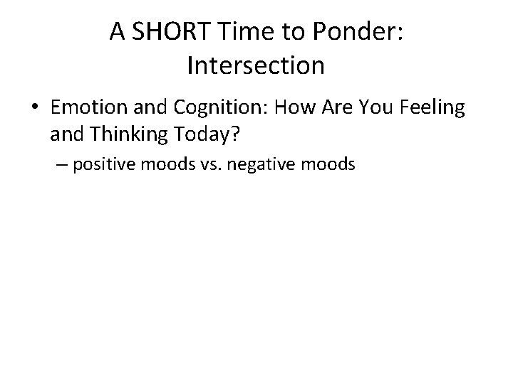 A SHORT Time to Ponder: Intersection • Emotion and Cognition: How Are You Feeling