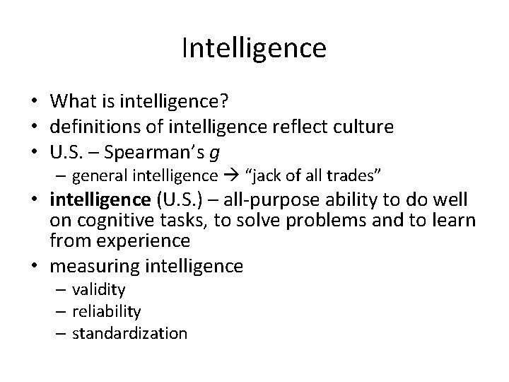 Intelligence • What is intelligence? • definitions of intelligence reflect culture • U. S.