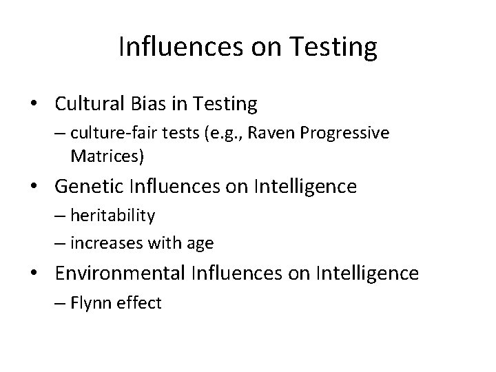 Influences on Testing • Cultural Bias in Testing – culture-fair tests (e. g. ,