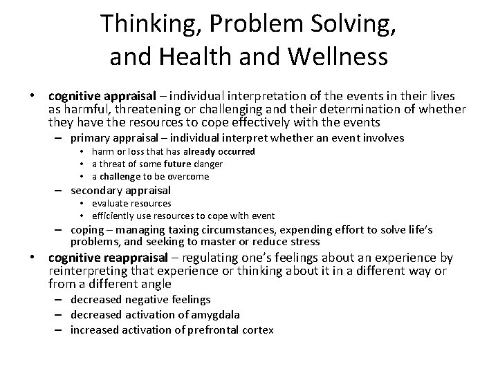 Thinking, Problem Solving, and Health and Wellness • cognitive appraisal – individual interpretation of