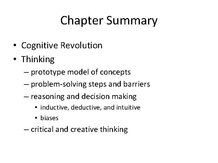 Chapter Summary • Cognitive Revolution • Thinking – prototype model of concepts – problem-solving