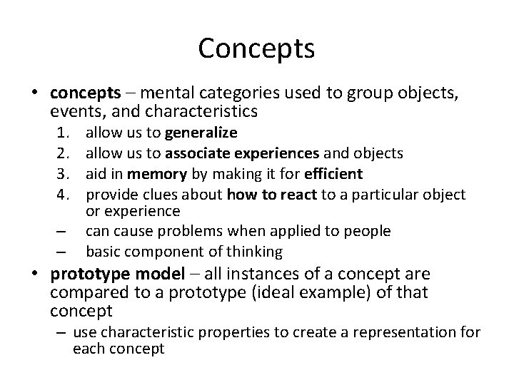 Concepts • concepts – mental categories used to group objects, events, and characteristics 1.