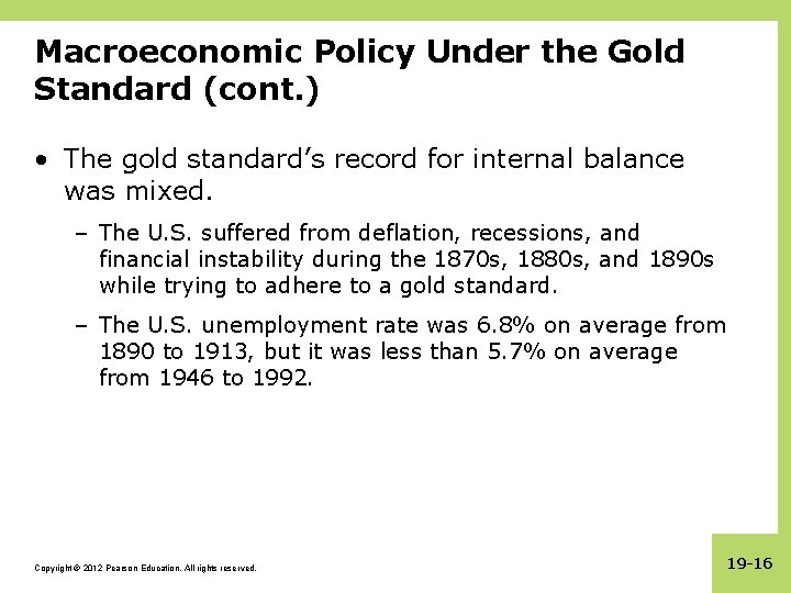 Macroeconomic Policy Under the Gold Standard (cont. ) • The gold standard’s record for