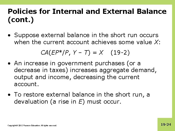 Policies for Internal and External Balance (cont. ) • Suppose external balance in the