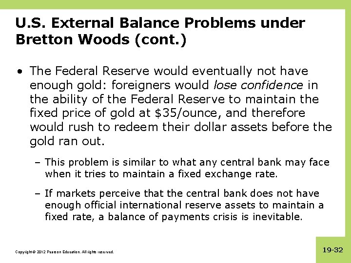 U. S. External Balance Problems under Bretton Woods (cont. ) • The Federal Reserve