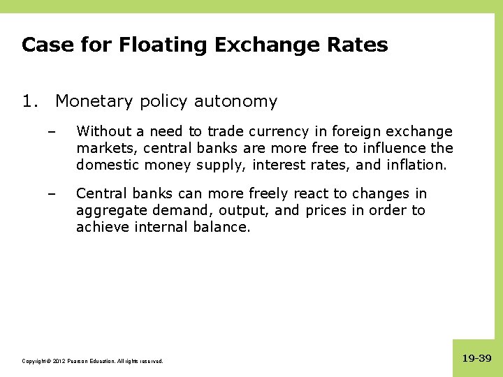 Case for Floating Exchange Rates 1. Monetary policy autonomy – Without a need to