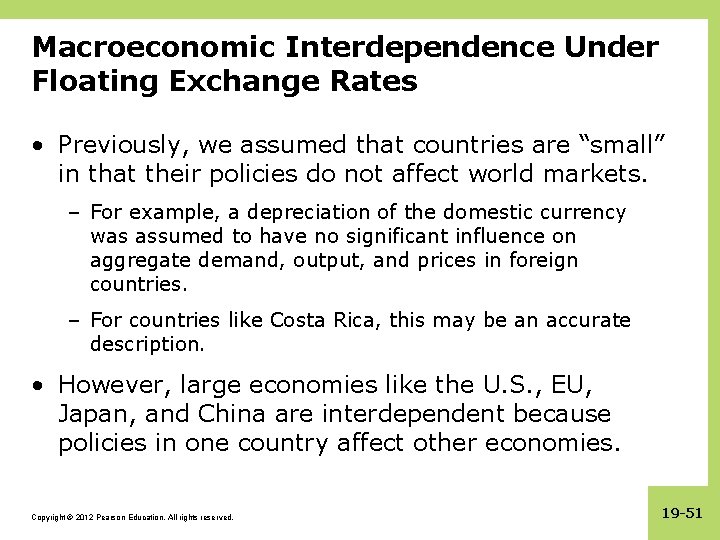 Macroeconomic Interdependence Under Floating Exchange Rates • Previously, we assumed that countries are “small”