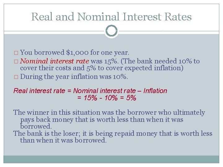 Real and Nominal Interest Rates You borrowed $1, 000 for one year. � Nominal