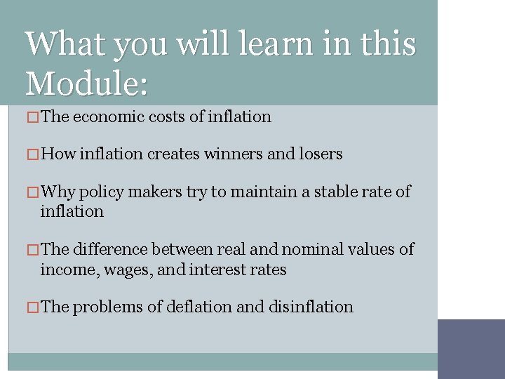 What you will learn in this Module: � The economic costs of inflation �