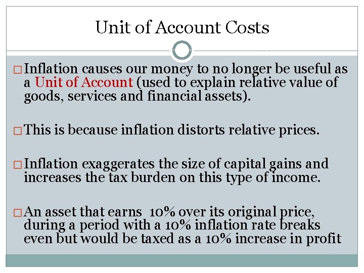 Unit of Account Costs � Inflation causes our money to no longer be useful