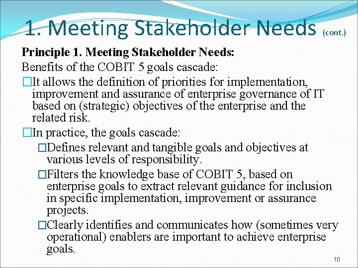 1. Meeting Stakeholder Needs (cont. ) Principle 1. Meeting Stakeholder Needs: Benefits of the